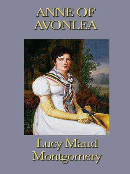 Title details for Anne of Avonlea by Lucy Maud Montgomery - Wait list